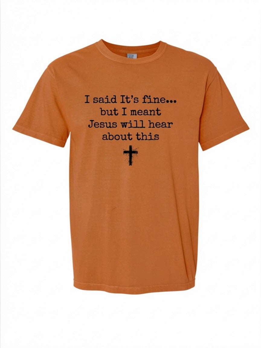 I said it's fine... Comfort Colors T-shirt