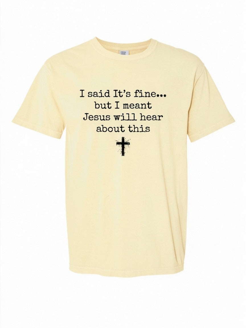 I said it's fine... Comfort Colors T-shirt