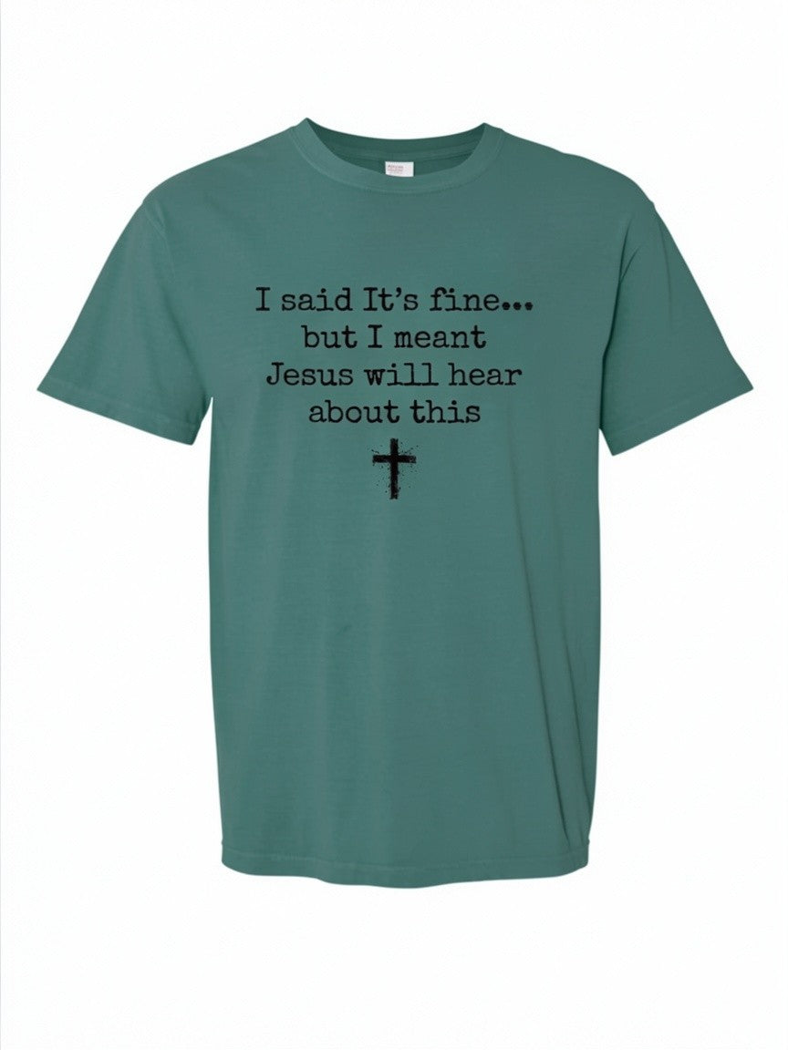 I said it's fine... Comfort Colors T-shirt