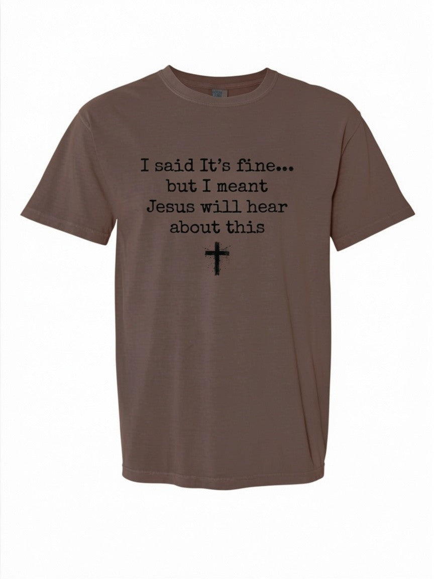 I said it's fine... Comfort Colors T-shirt