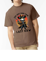 Your Last Haw Comfort Colors T-Shirt